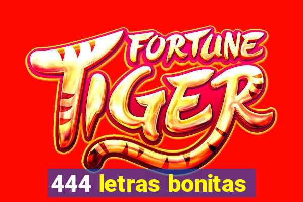 444 letras bonitas